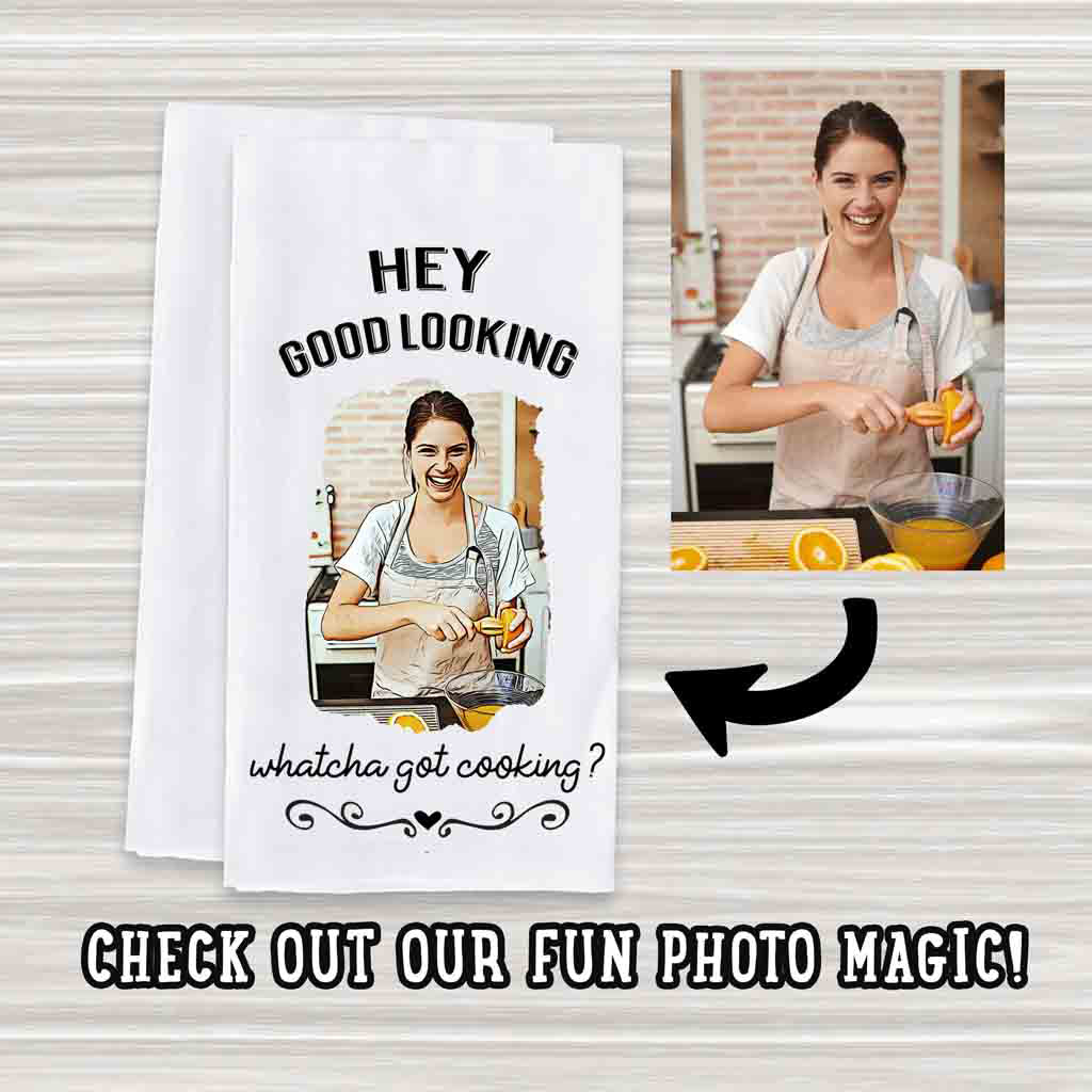 Fun photo cartoon effect personalized kitchen towel with Hey good looking phrase